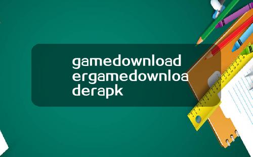 gamedownloadergamedownloaderapk